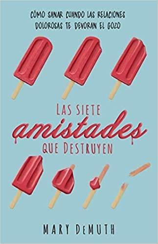 Las siete amistades que Destruyen - Mary Demuth - Pura Vida Books