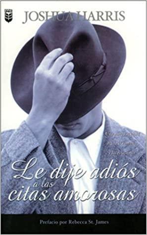 Le Dije Adios a Las Citas Amorosas - Joshua Harris - Pura Vida Books