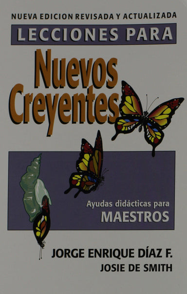 Lecciones Para Nuevos Creyentes: Maestro - Jorge E. Díaz y Josie De Smith - Pura Vida Books