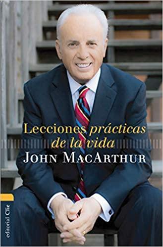 Lecciones prácticas de la vida - John MacArthur - Pura Vida Books
