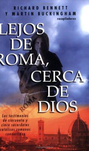 Lejos de Roma, cerca de Dios - Richard Bennett y Martin Buckingham - Pura Vida Books