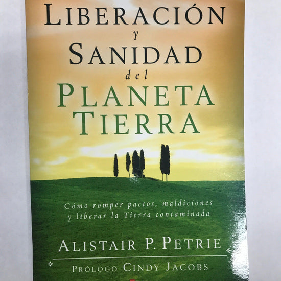 Liberación y sanidad del planeta tierra - Pura Vida Books