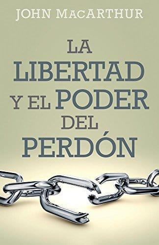 Libertad y poder del perdón- John MacArthur - Pura Vida Books