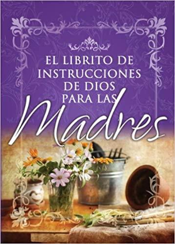 Librito de Instrucciones de Dios Para Madres - Pura Vida Books