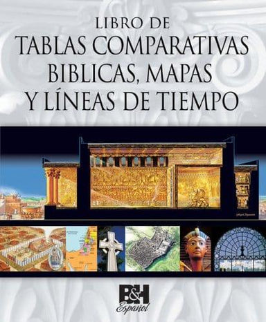 Libro de Tablas Comparativas Biblicas, Mapas y Líneas de Tiempo - Pura Vida Books