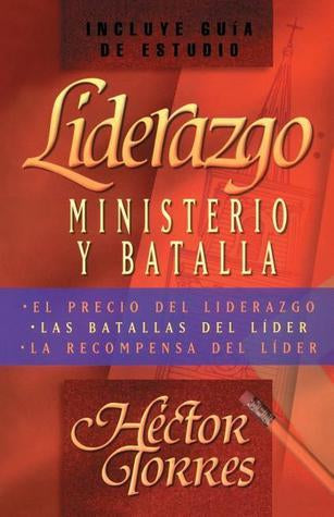 Liderazgo: Ministerio y Batalla - Héctor Torres