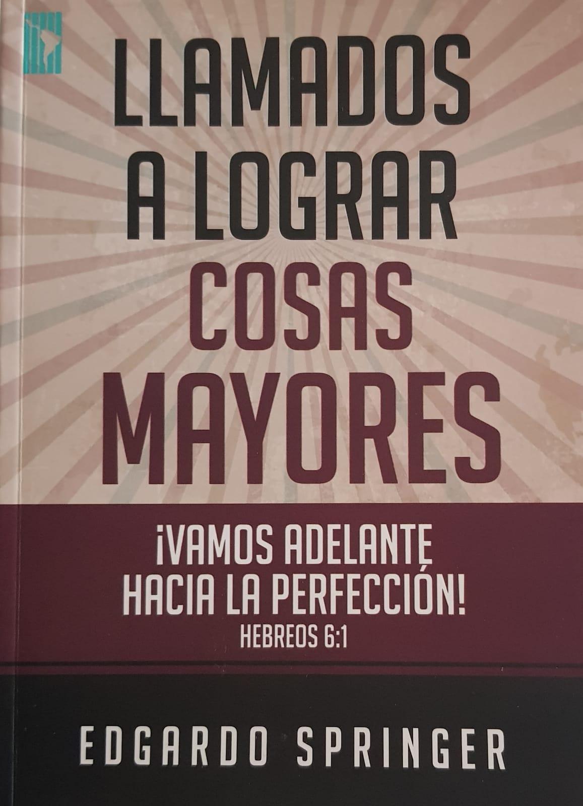 Llamados a lograr cosas Mayores- Edgardo Springer - Pura Vida Books