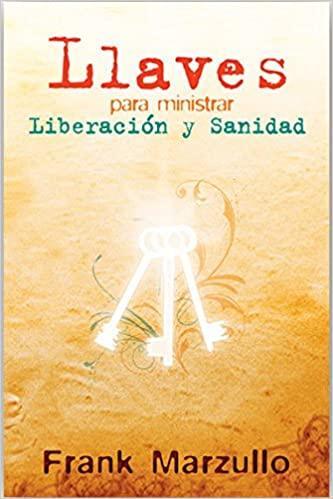 Llaves para ministrar liberación - Marzullo Frank - Pura Vida Books