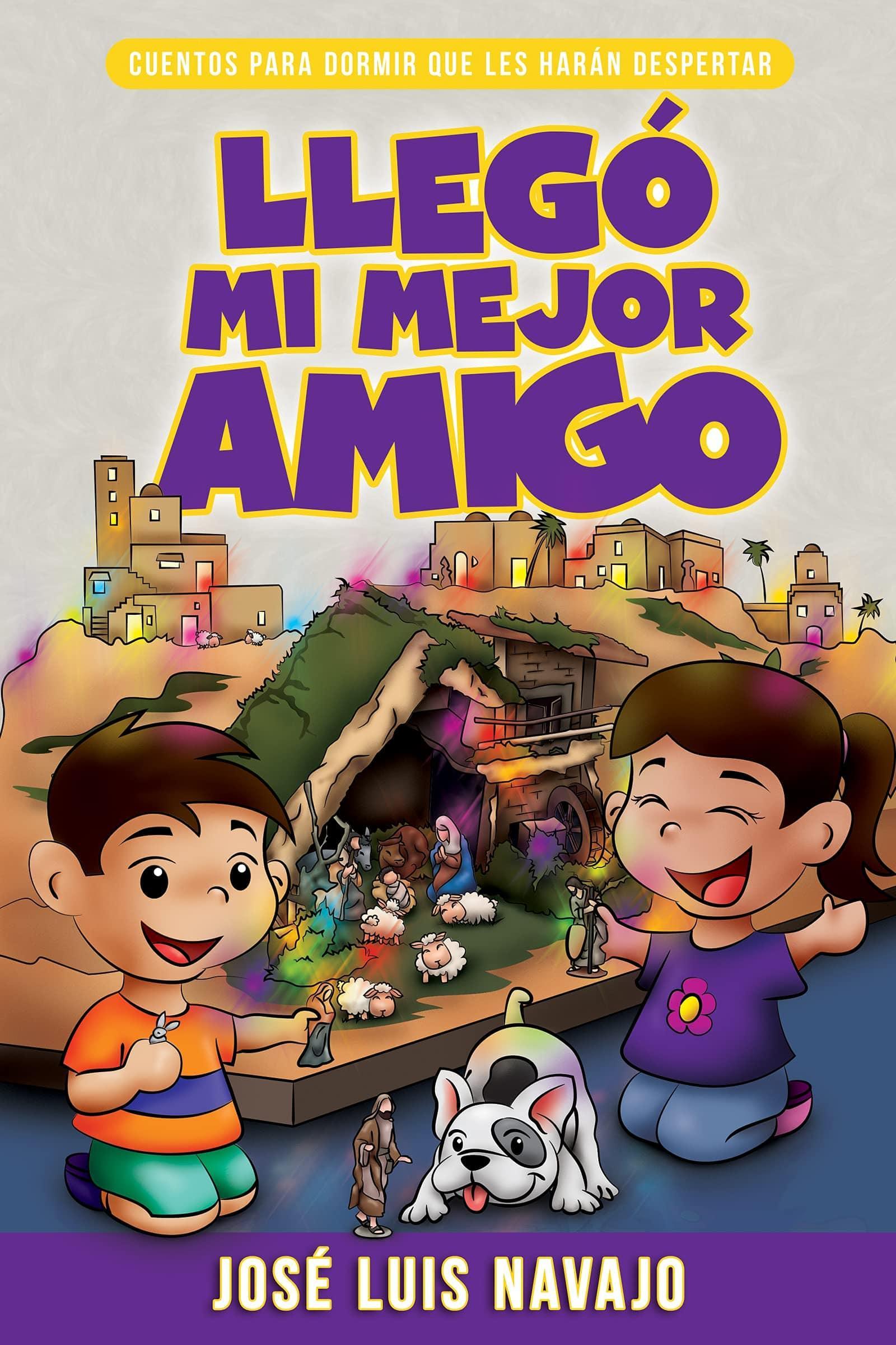 Llegó mi mejor amigo - José Luis Navajo - Pura Vida Books