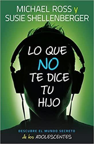 Lo que no te dice tu hijo - Michael Ross - Pura Vida Books