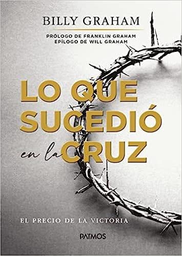 Lo que sucedió en la cruz - Billy Graham - Pura Vida Books