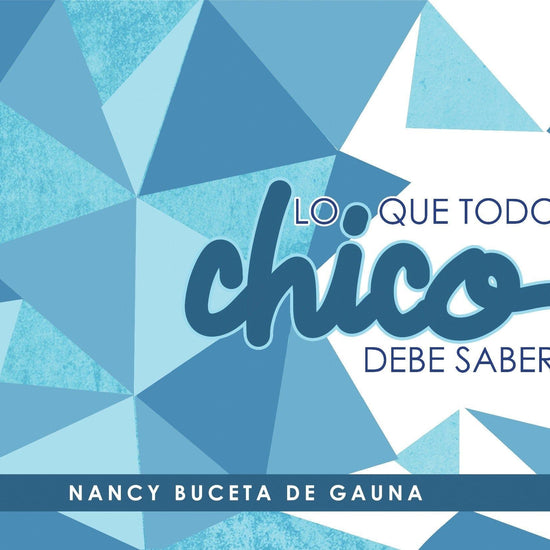 Lo que todo chico debe saber - Nancy Buceta de Gauna - Pura Vida Books