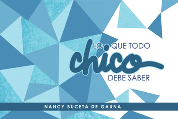 Lo que todo chico debe saber - Nancy Buceta de Gauna - Pura Vida Books