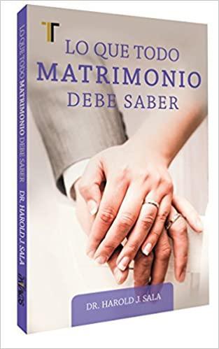 Lo que todo matrimonio debe saber - Dr. Harold J. Sala - Pura Vida Books