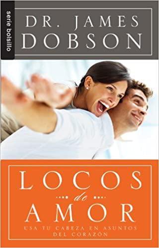 Locos por amor - Dr. James Dobson (bolsillo) - Pura Vida Books