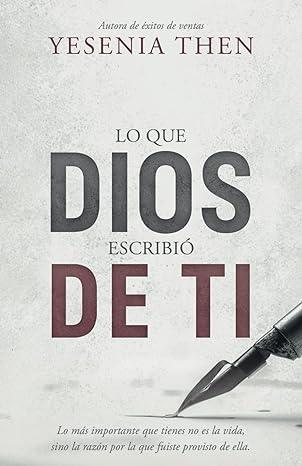 Lo que Dios escribió de ti - Yesenia Then - Pura Vida Books