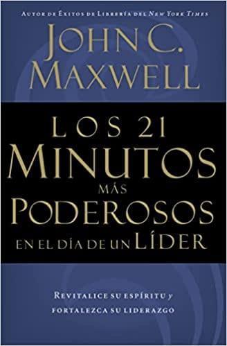 Los 21 Minutos Más Poderosos En El Día De Un Líder - John C. Maxwell - Pura Vida Books