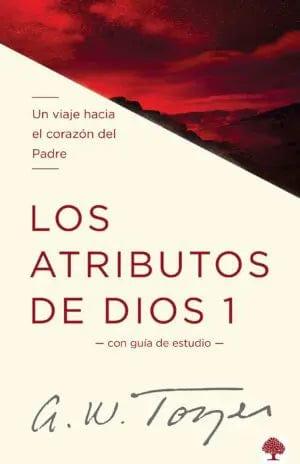 Los atributos de Dios - A. W. Tozer - Pura Vida Books