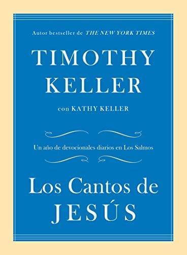 Los Cantos de Jesús: Timothy Keller - Pura Vida Books