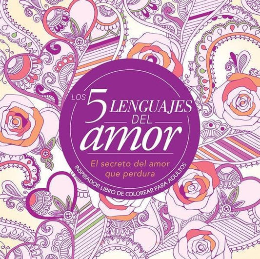 LOS CINCO LENGUAJES DEL AMOR: LIBRO DE COLOREAR PARA ADULTOS - Pura Vida Books