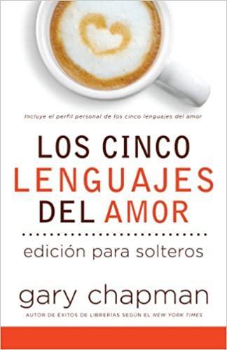 Los Cinco Lenguajes del Amor para Solteros - Gary D. Chapman - Pura Vida Books