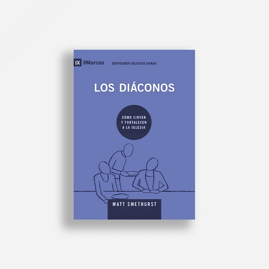 Los Diáconos - Matt Smethurst - Pura Vida Books