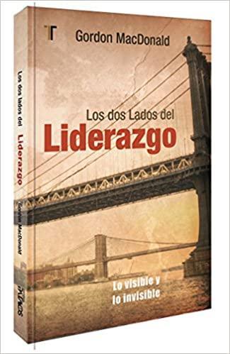 Los dos Lados del Liderazgo - Gordon MacDonald - Pura Vida Books