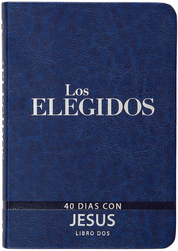 Los Elegidos - Libro Dos: 40 Días con Jesús - Pura Vida Books