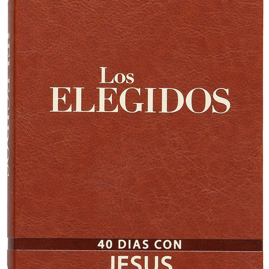 Los Elegidos - Libro Uno: 40 Días Con Jesús - Pura Vida Books