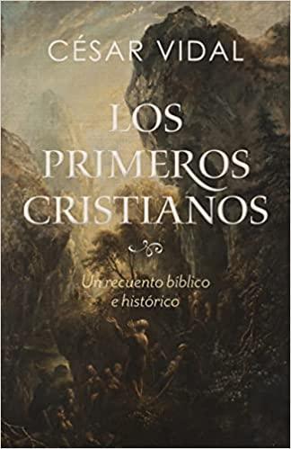Los primeros cristianos- César Vidal - Pura Vida Books