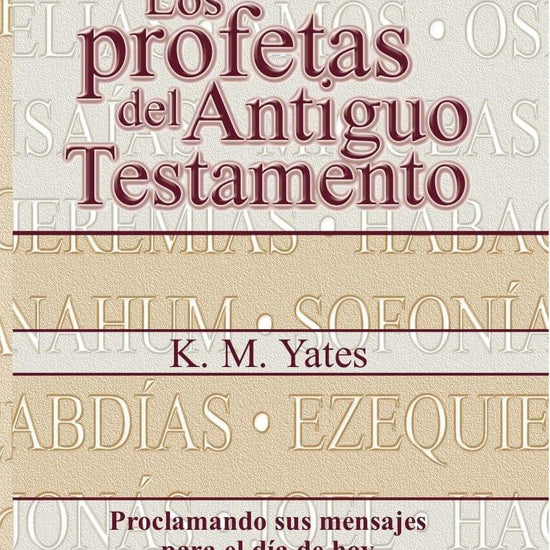 Los Profetas del Antiguo Testamento - K. M. Yates - Pura Vida Books