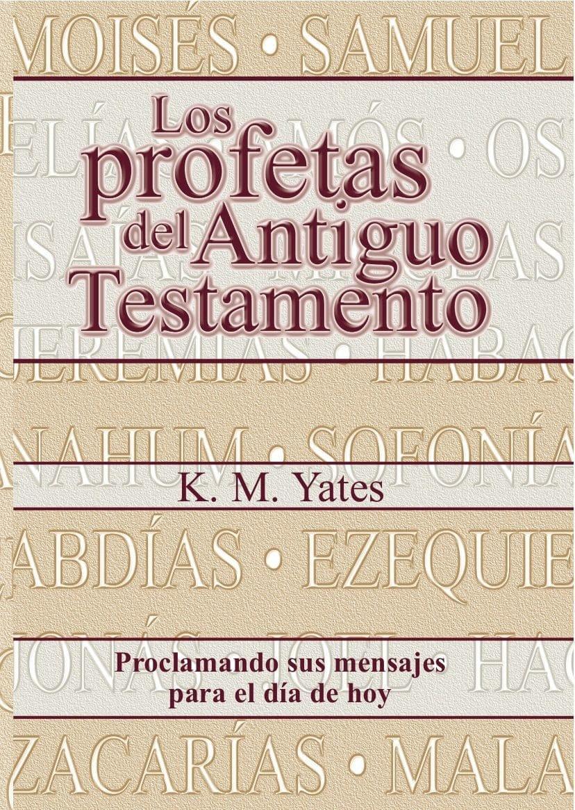 Los Profetas del Antiguo Testamento - K. M. Yates - Pura Vida Books