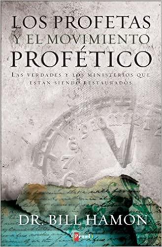 Los Profetas y el Movimiento Profetico - Dr. Bill Hamon - Pura Vida Books