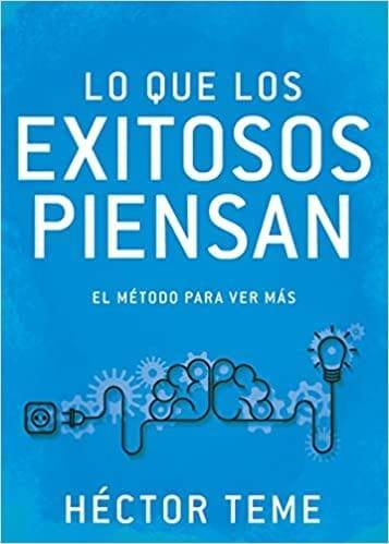 Los que los exitosos piensan - Héctor Teme - Pura Vida Books