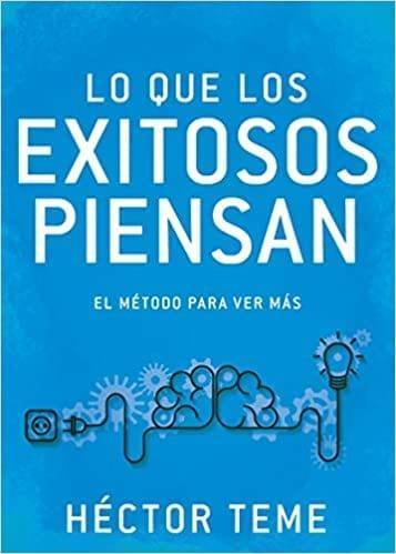 Los que los exitosos piensan - Héctor Teme - Pura Vida Books