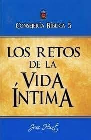 Los retos de la vida íntima - June Hunt - Pura Vida Books