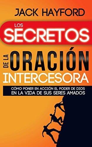 Los secretos de la oracion intercesora - Jack Hayford - Pura Vida Books