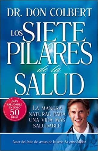 Los Siete Pilares De La Salud - Dr. Don Colbert - Pura Vida Books