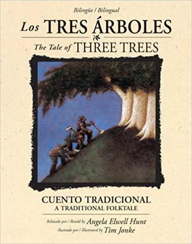 Los tres árboles / The Tale of Three Trees (bilingüe / bilingual): Un cuento tradicional / A Folktale (Inglés) Tapa dura – Ilustrado - Pura Vida Books