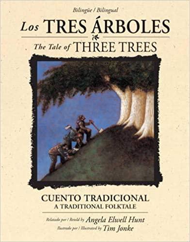 Los tres árboles / The Tale of Three Trees (bilingüe / bilingual): Un cuento tradicional / A Folktale (Inglés) Tapa dura – Ilustrado - Pura Vida Books