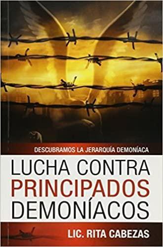 Lucha Contra Principados Demoniacos - Lic. Rita Cabezas - Pura Vida Books