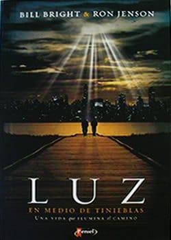 Luz en medio de tinieblas - Bill Bright y Ron Jenson - Pura Vida Books