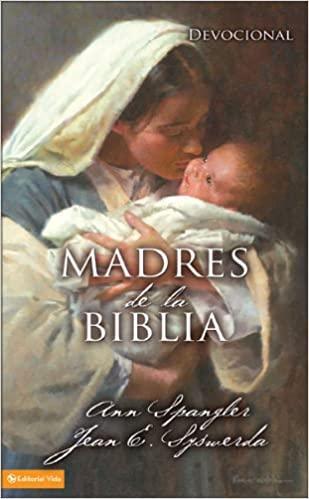 Madres de la Biblia - Ann Spangler y Jean E. Syswerda - Pura Vida Books