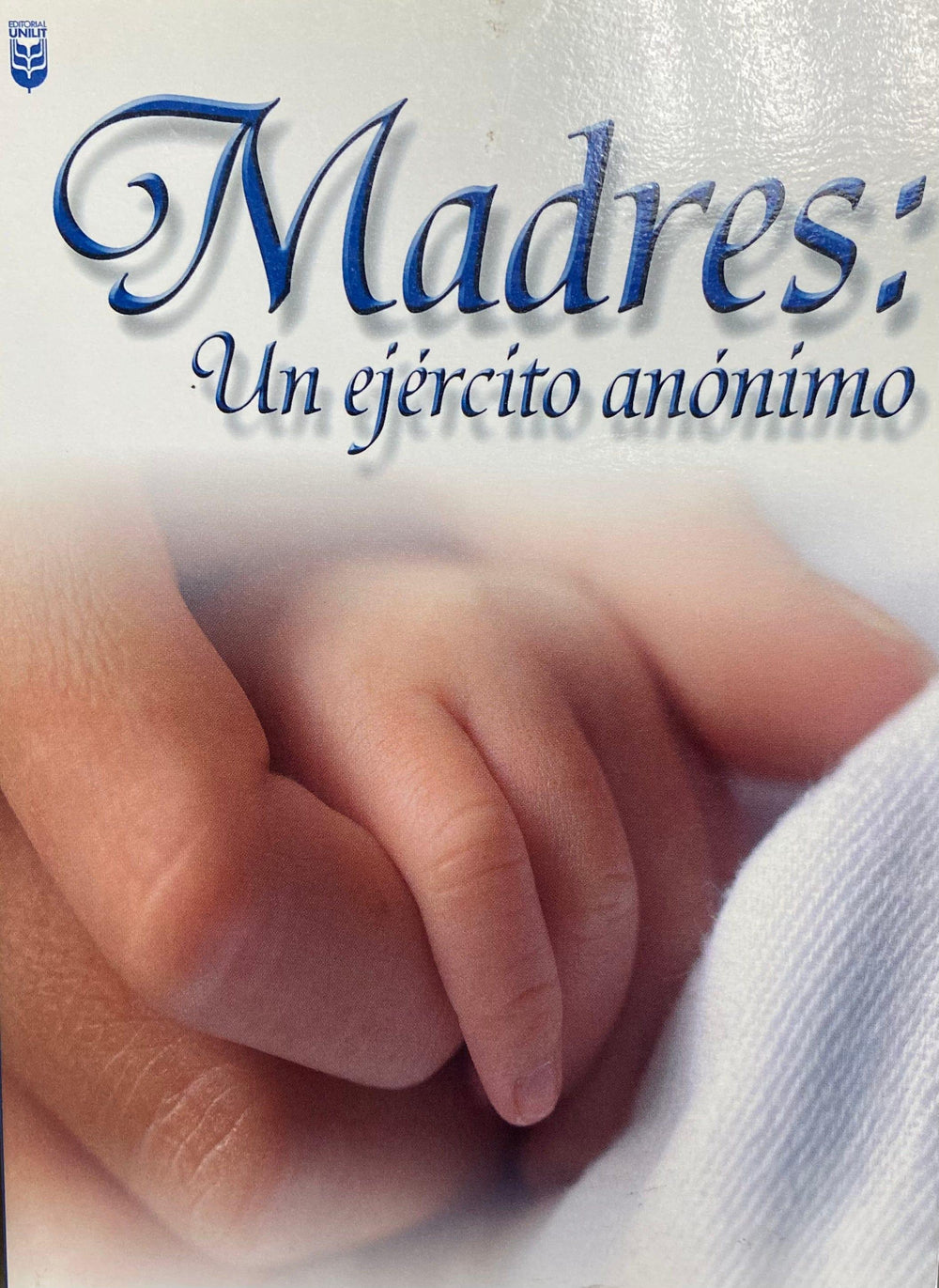 Madres: Un Ejercito Anonimo - Hada María Morales - Pura Vida Books