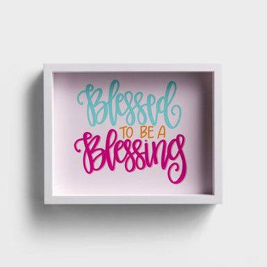 Maghon Taylor - Blessed to be a Blessing - Inspirational Wall Decor - Pura Vida Books