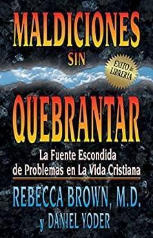 Maldiciones sin quebrantar - Rebecca Brown Yoder - Pura Vida Books