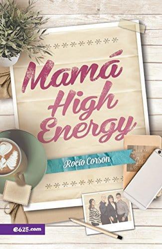 Mamá High Energy - Rocio Corson - Pura Vida Books