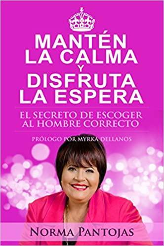 Mantén la calma y disfruta la espera - Norma Pantojas - Pura Vida Books