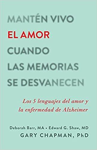 Mantén vivo el amor cuando las memorias se desvanecen - Gary Chapman - Pura Vida Books