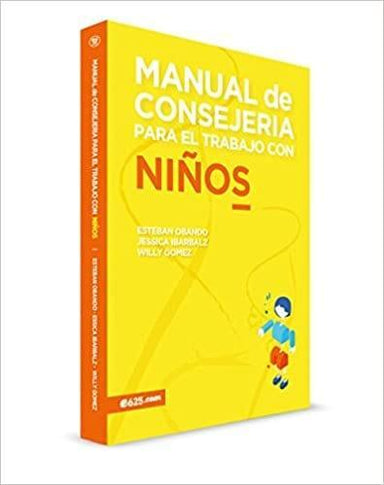 Manual de consejería para el trabajo con niños - Esteban Obando, Jessica Ibarbalz y Willy Gómez - Pura Vida Books